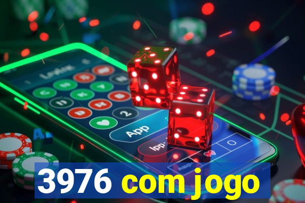 3976 com jogo